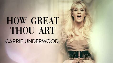 how great thou art lyrics carrie underwood why does she use this song in her music videos