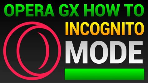 how to incognito mode opera gx how to enhance your online privacy with Opera GX's private browsing